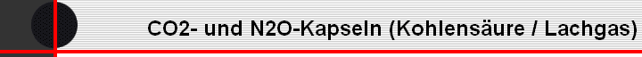 CO2- und N2O-Kapseln (Kohlens�ure / Lachgas)