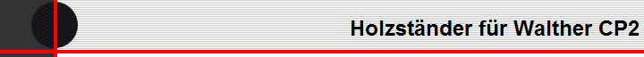 Holzstnder fr Walther CP2
