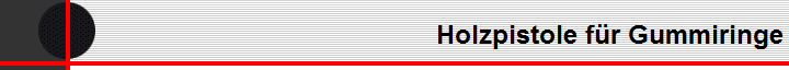 Holzpistole fr Gummiringe