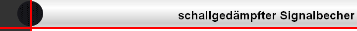 schallged�mpfter Signalbecher