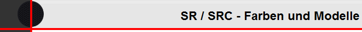 SR / SRC - Farben und Modelle